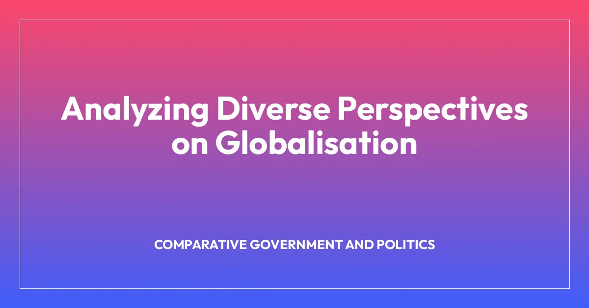 Analyzing Diverse Perspectives on Globalisation