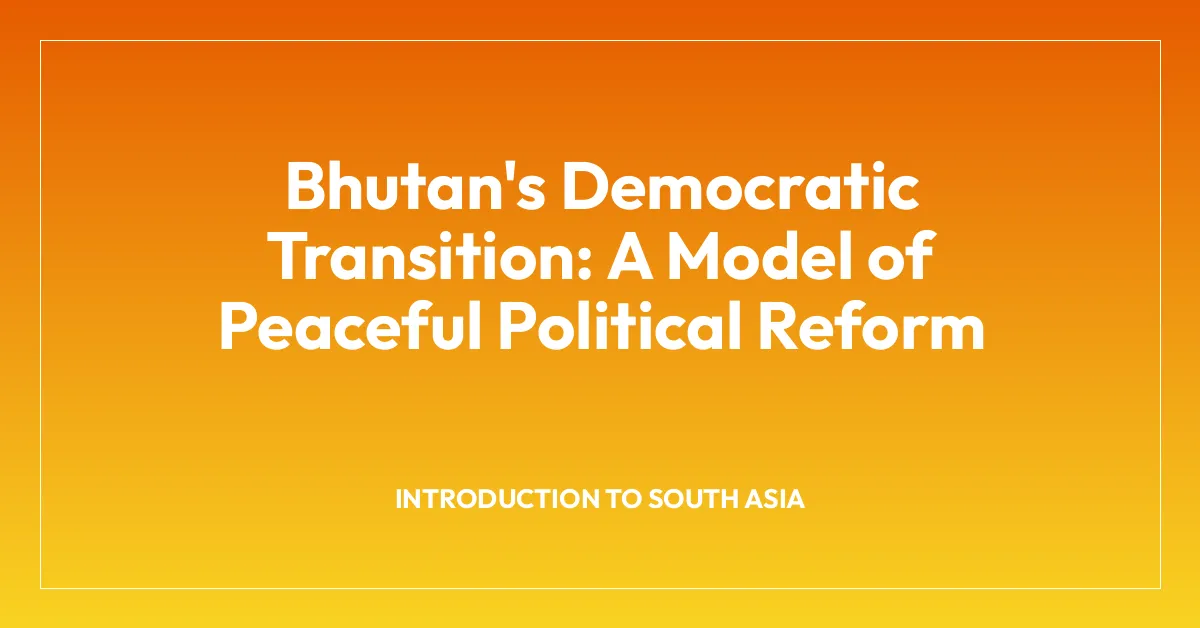 Bhutan’s Democratic Transition: A Model of Peaceful Political Reform