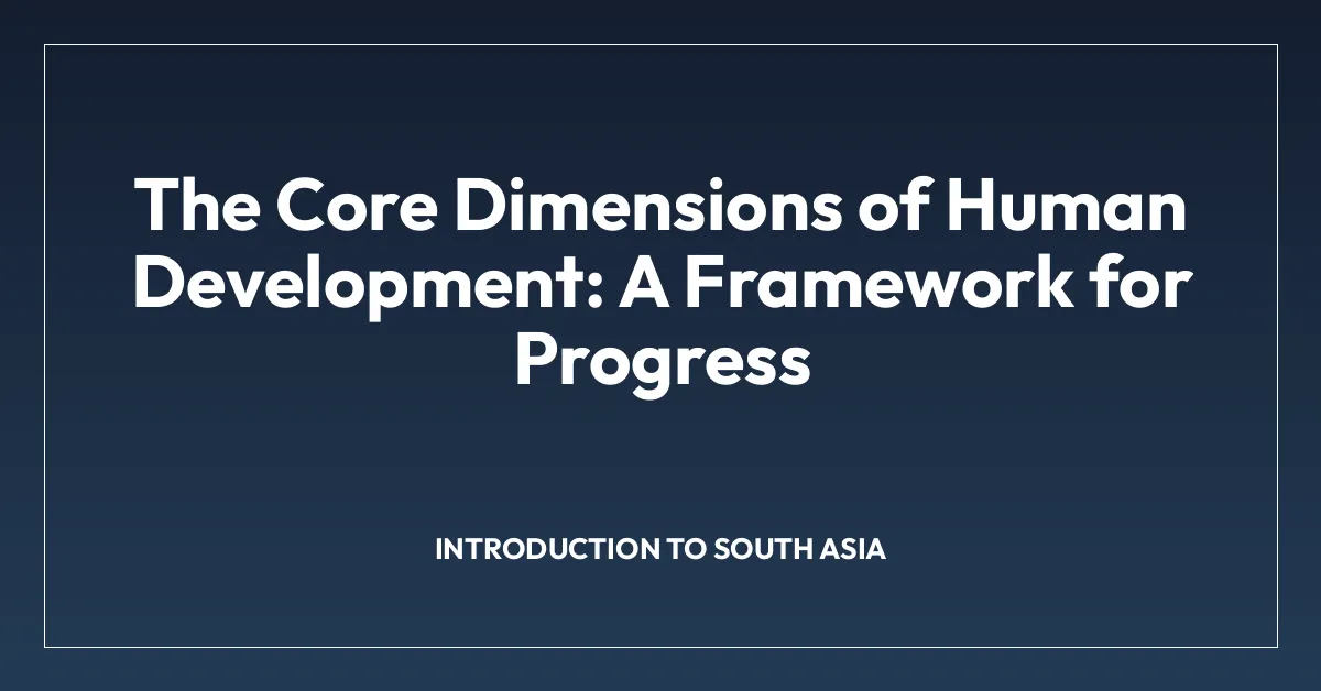 The Core Dimensions of Human Development: A Framework for Progress