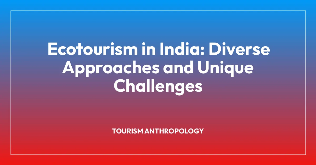 Ecotourism in India: Diverse Approaches and Unique Challenges