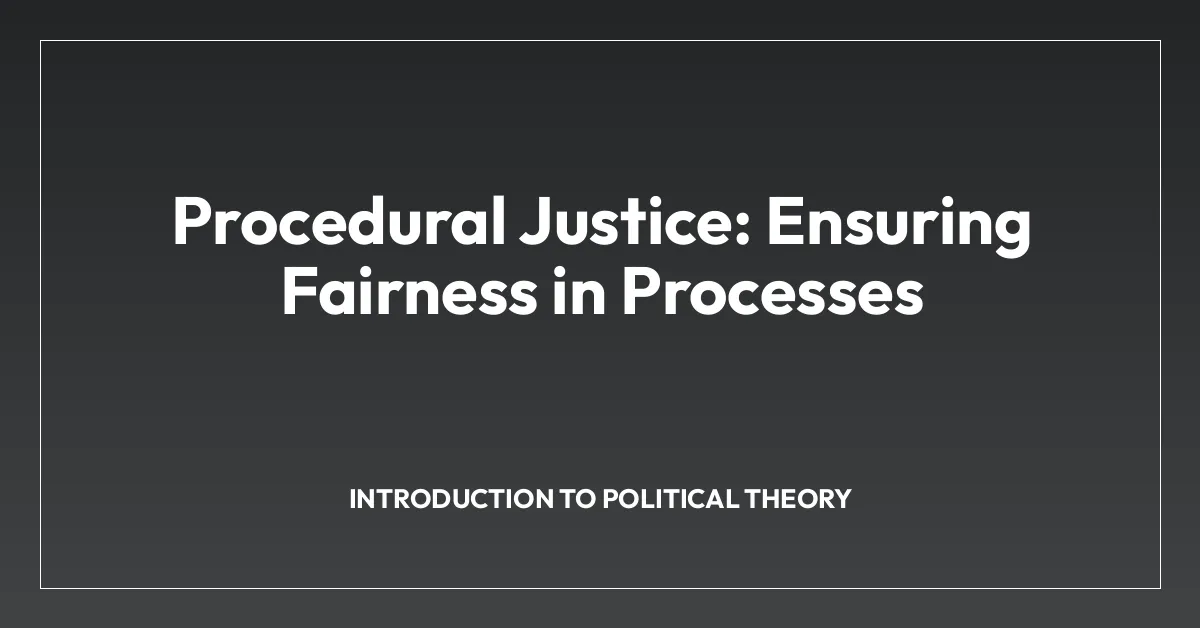 Procedural Justice: Ensuring Fairness in Processes