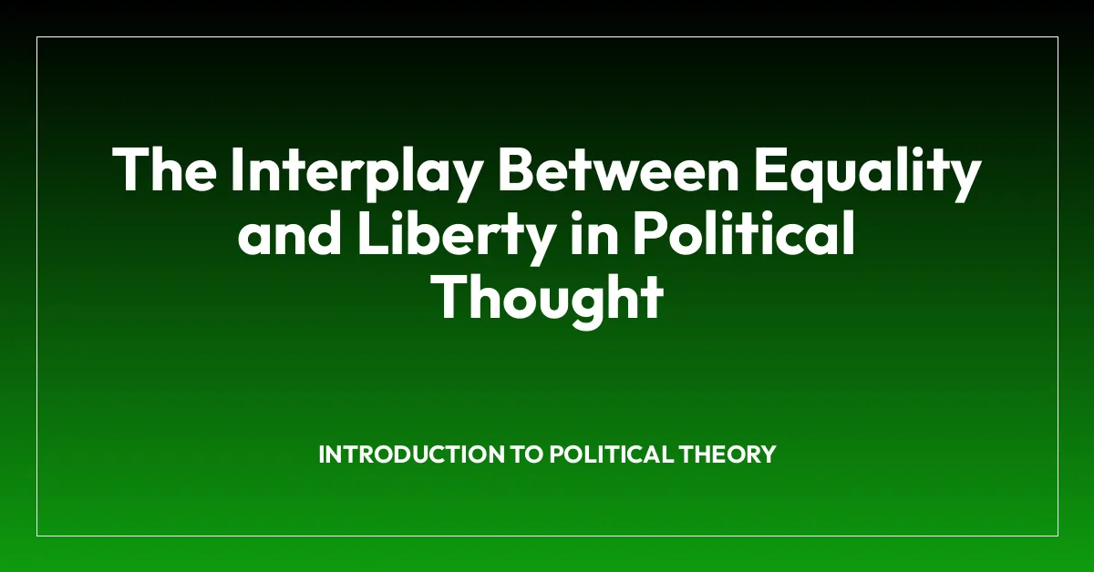 The Interplay Between Equality and Liberty in Political Thought
