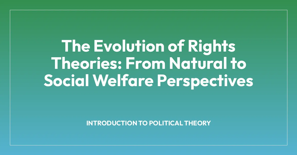The Evolution of Rights Theories: From Natural to Social Welfare Perspectives