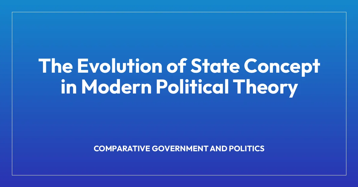 The Evolution of State Concept in Modern Political Theory