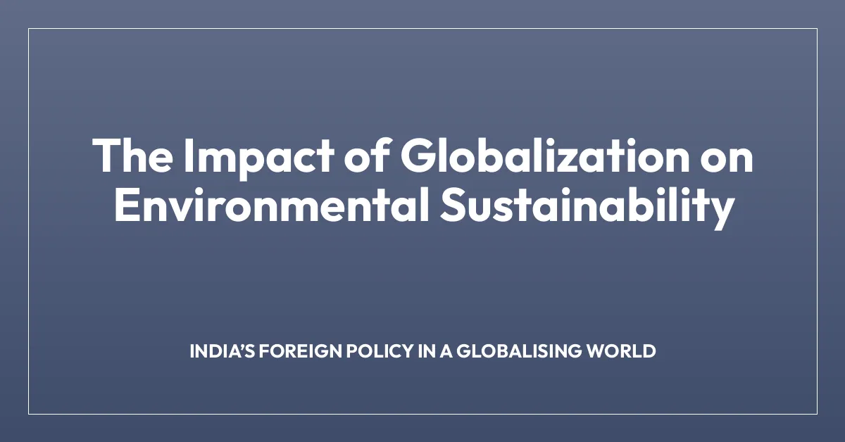 The Impact of Globalization on Environmental Sustainability