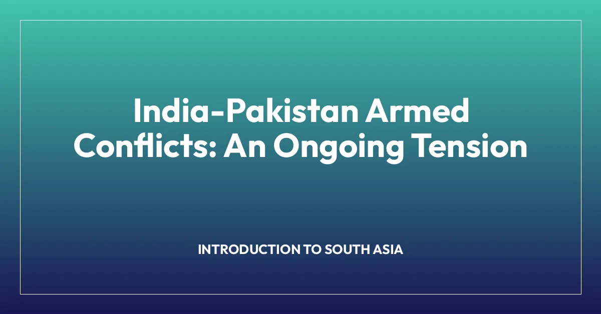 India-Pakistan Armed Conflicts: An Ongoing Tension
