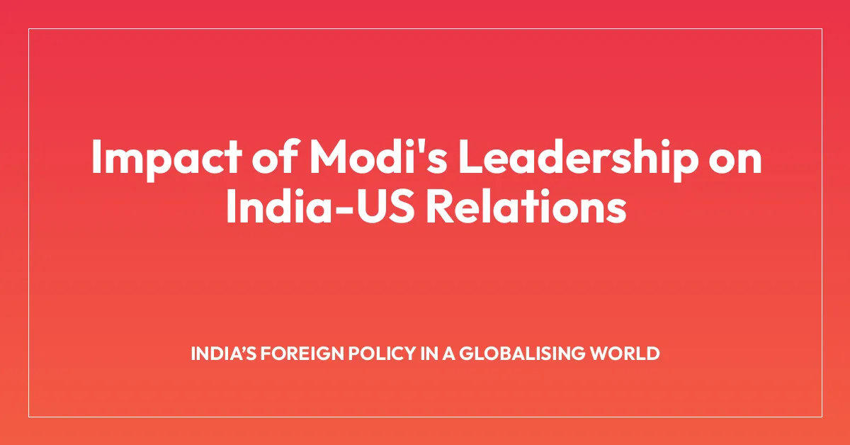Impact of Modi’s Leadership on India-US Relations