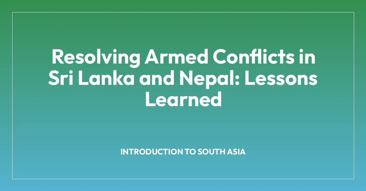 Resolving Armed Conflicts in Sri Lanka and Nepal: Lessons Learned