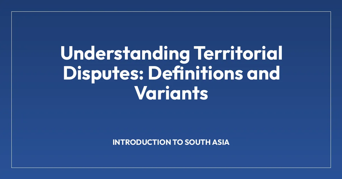 Understanding Territorial Disputes: Definitions and Variants