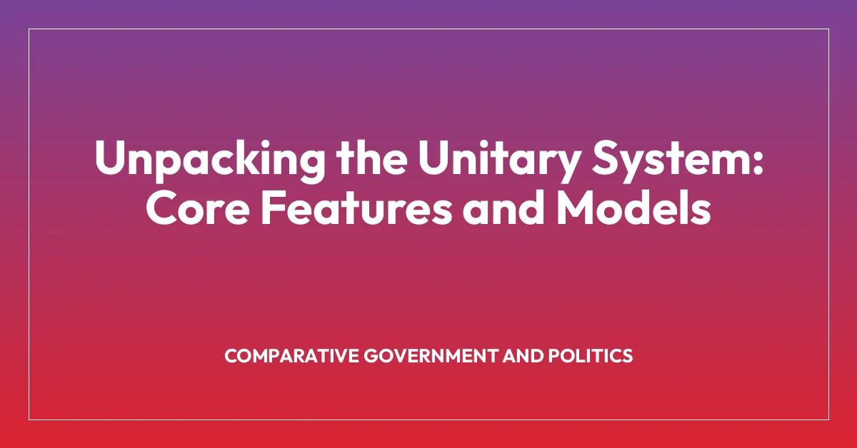 Unpacking the Unitary System: Core Features and Models