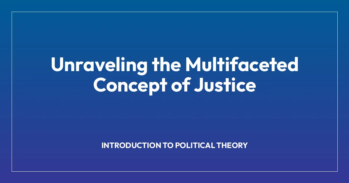 Unraveling the Multifaceted Concept of Justice